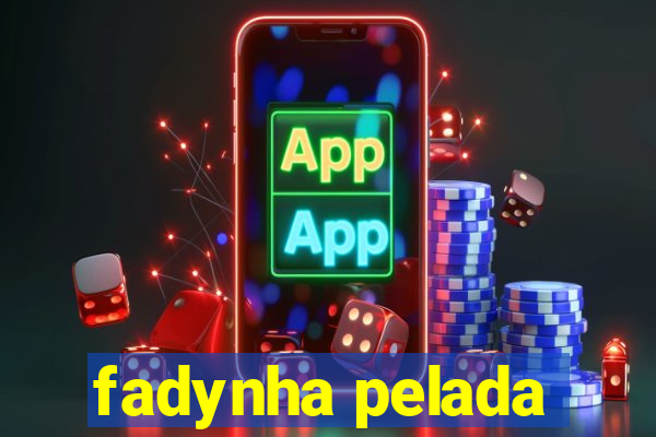 fadynha pelada